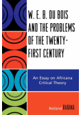 W.E.B. Du Bois and the Problems of the Twenty-First Century