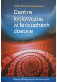Centra logistyczne w łańcuchach dostaw
