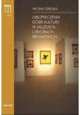 Ubezpieczenia dóbr kultury w muzeach i zbiorach prywatnych