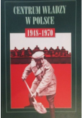 Centrum władzy w Polsce 1948 1970