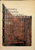 Historia biblioteka Jagiellońskiej Tom 1