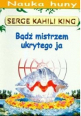 Nauka Huny Bądź mistrzem ukrytego ja