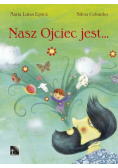Nasz Ojciec jest...