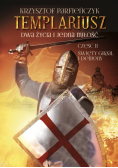 Templariusz. Dwa życia i jedna miłość. Część 2: Święty Graal i demony