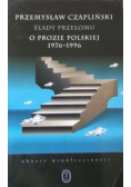 Ślady przełomu, o prozie polskiej 1976-1996