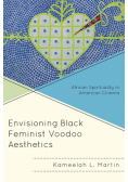 Envisioning Black Feminist Voodoo Aesthetics
