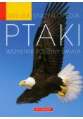 Wielka encyklopedia: Ptaki