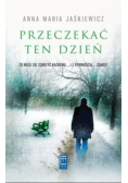 Przeczekać ten dzień