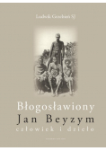 Błogosławiony Jan Beyzym człowiek i dzieło