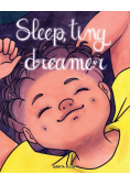 Sleep, Tiny Dreamer