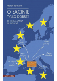 O łacinie tylko dobrze De lingua latina nil nisi bene