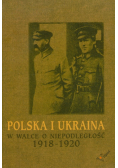 Polska i Ukraina w walce o niepodległość 1918-1920