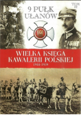 Wielka Księga Kawalerii Polskiej 1918 - 1939 Tom 12 9 Pułk Ułanów