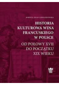Historia kulturowa wina francuskiego w Polsce od połowy XVII do początku XIX wieku