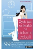 Życie jest za krótkie na siekanie cebuli
