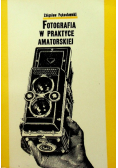 Fotografia w praktyce amatorskiej