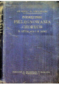 Podręcznik pielęgnowania chorych w szpitalach i w domu 1930 r.