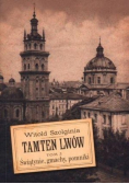 Tamten Lwów Tom 3 Świątynie gmachy pomniki