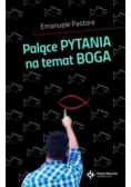Palące pytania na temat Boga