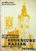 Arcybiskup wygnaniec Eugeniusz Baziak