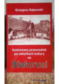 Ilustrowany przewodnik po zabytkach kultury na Białorusi