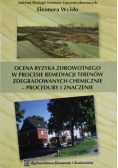 Ocena ryzyka zdrowotnego w procesie remediacji terenów zdegradowanych chemicznie procedury i znaczenie