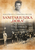 Sanitariuszka Dora  Nie było czasu na strach