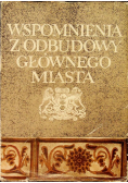 Wspomnienia z odbudowy Głównego Miasta