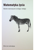 Matematyka życia Modele matematyczne w biologii i ekologii