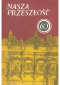 Nasza przeszłość 60
