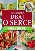 Dbaj o serce Jedz zdrowo