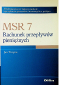 MSR 7 Rachunek przepływów pieniężnych Międzynarodowe i krajowe regulacje sporządzania sprawozdań finansowych w praktyce