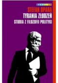 Tyrania złudzeń. Studia z filozofii polityki