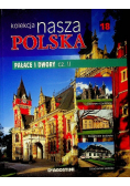 Kolekcja Nasza Polska Tom 18 Pałace i dwory część II