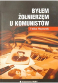 Byłem żołnierzem u komunistów