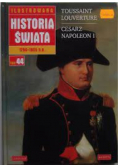 Ilustrowana historia świata 1794 - 1805 n e  Tom 44 Toussaint Louverture Cesarz Napoleon I
