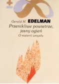 Przenikliwe powietrze jasny ogień O materii umysłu