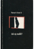 Jak się modlić