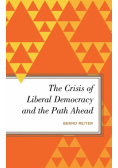 The Crisis of Liberal Democracy and the Path Ahead