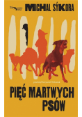 Pięć martwych psów