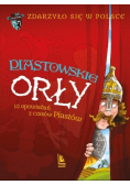 Zdarzyło się w Polsce Piastowskie Orły