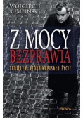 Z mocy bezprawia  Thriller który napisało życie