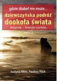 Gdzie diabeł nie może Dziewczyńska podróż dookoła świata Antypody - Ameryka łacińska część 2