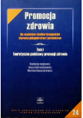 Promocja zdrowia Tom 1 Teoretyczne podstawy promocji zdrowia