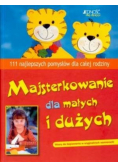 Majsterkowanie dla małych i dużych