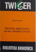Polityka kredytowa banku komercyjnego