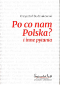 Po Co Nam Polska I Inne Pytania