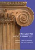 Dziedzictwo architektoniczne z badań i konserwacji dachów posadzek oraz ścian ceglanych