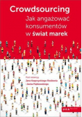 Crowdsourcing Jak angażować konsumentów w świat marek
