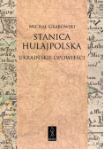 Stanica hulajpolska Ukraińskie opowieści